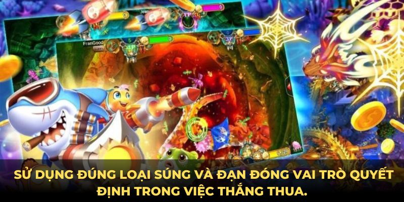  Sử dụng đúng loại vũ khí sẽ có tầm quan trọng trong việc hạ gục cá 