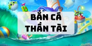 Bắn Cá Thần Tài - Tận Hưởng Giải Trí Và Cơ Hội Kiếm Tiền