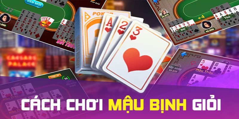 Chơi mậu binh phải quan sát đối thủ để dành phần thắng